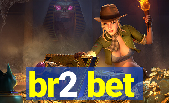 br2 bet